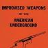 Improvised Weapons of the American Underground (The Combat bookshelf)