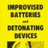 Improvised Batteries and Detonating Devices