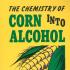 Chemistry of Corn into Alcohol