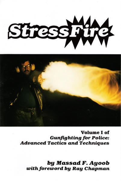 Stress Fire Gunfighting for Police: Advanced Tactics & Techniques