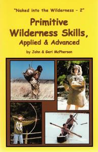 Primitive Wilderness Skills Applied & Advanced Volume Two