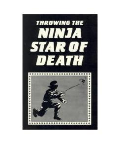 Throwing the Ninja Star of Death