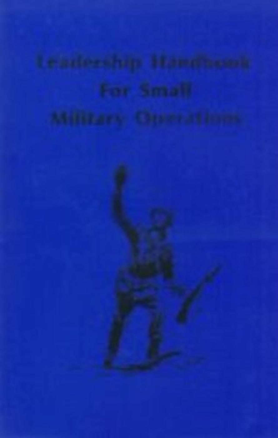 Leadership Handbook for Small Military Operations (The combat bookshelf)